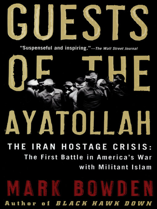 Title details for Guests of the Ayatollah by Mark Bowden - Wait list